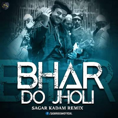 Bhar Do Jholi (Remix) - SAGAR KADAM